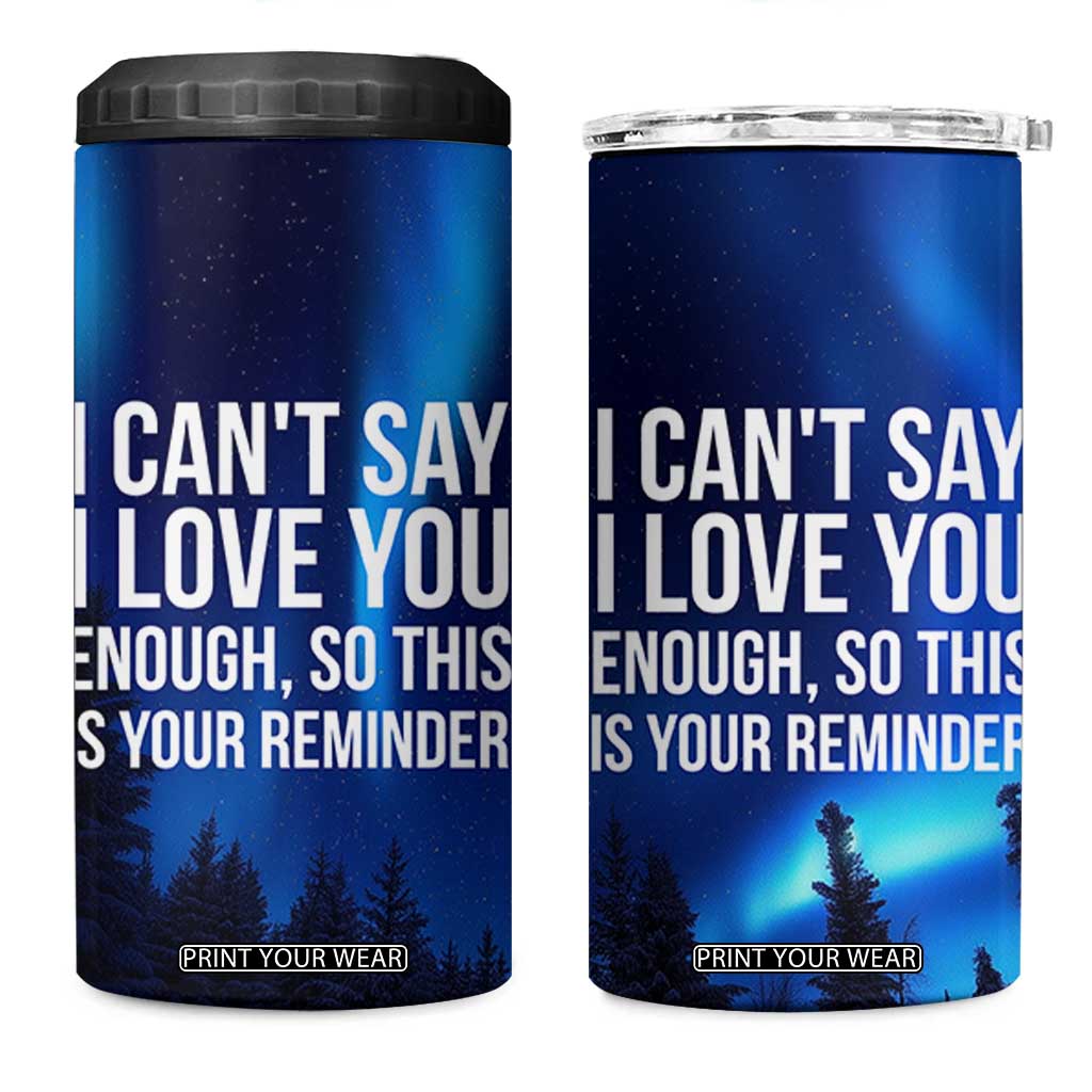 Romantic Gift 4 in 1 Can Cooler Tumbler I Cant Say I Love You Enough TB10 One Size: 16 oz Navy Print Your Wear