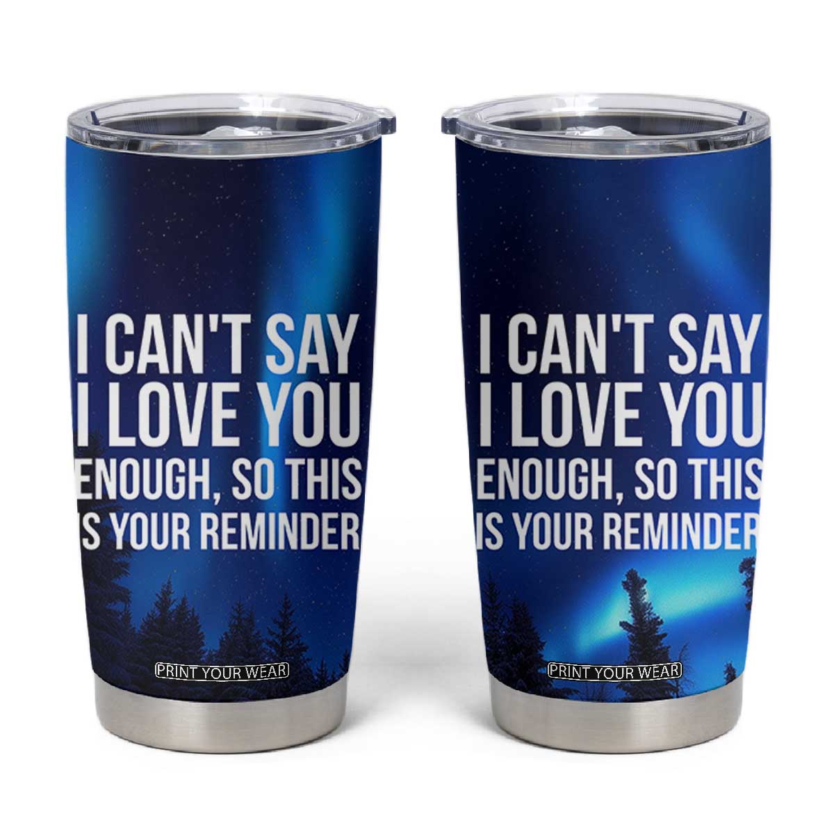 Romantic Gift Tumbler Cup I Cant Say I Love You Enough TB10 Navy Print Your Wear