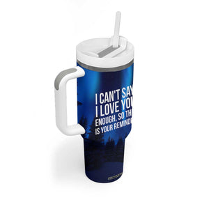 Romantic Gift Tumbler With Handle I Cant Say I Love You Enough TB10 Print Your Wear