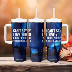 Romantic Gift Tumbler With Handle I Cant Say I Love You Enough TB10 Print Your Wear