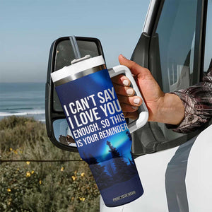Romantic Gift Tumbler With Handle I Cant Say I Love You Enough TB10 Print Your Wear