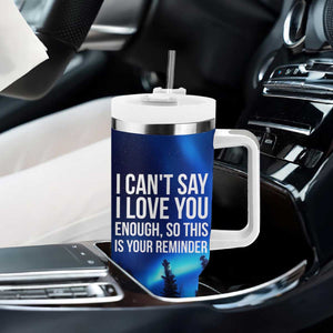 Romantic Gift Tumbler With Handle I Cant Say I Love You Enough TB10 Print Your Wear