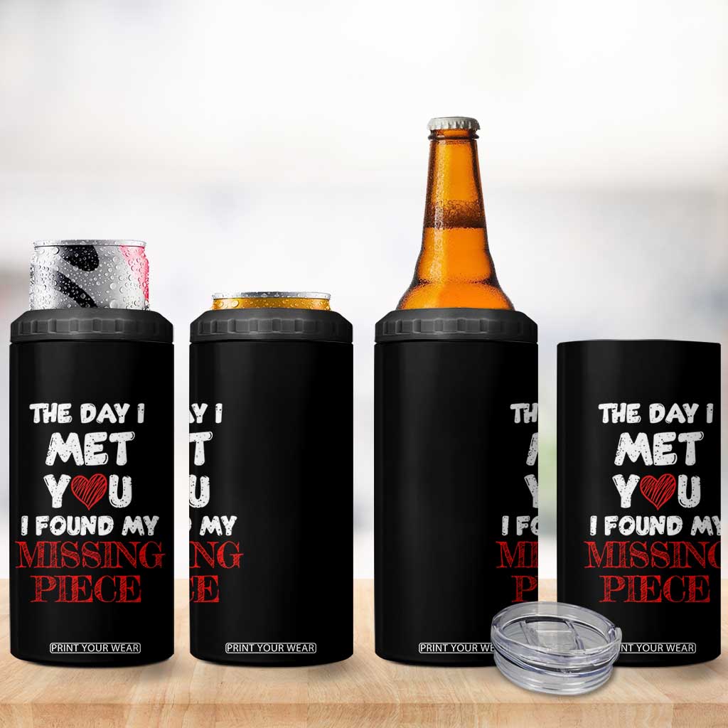 The Day I Met You I Found My Missing Piece 4 in 1 Can Cooler Tumbler Couple Matching TB10 Print Your Wear