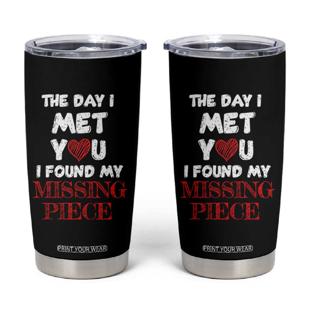 The Day I Met You I Found My Missing Piece Tumbler Cup Couple Matching TB10 Black Print Your Wear