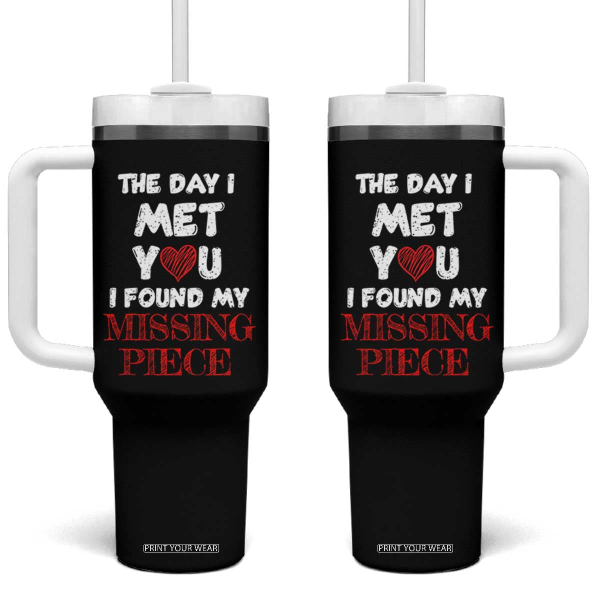 The Day I Met You I Found My Missing Piece Tumbler With Handle Couple Matching TB10 One Size: 40 oz Black Print Your Wear