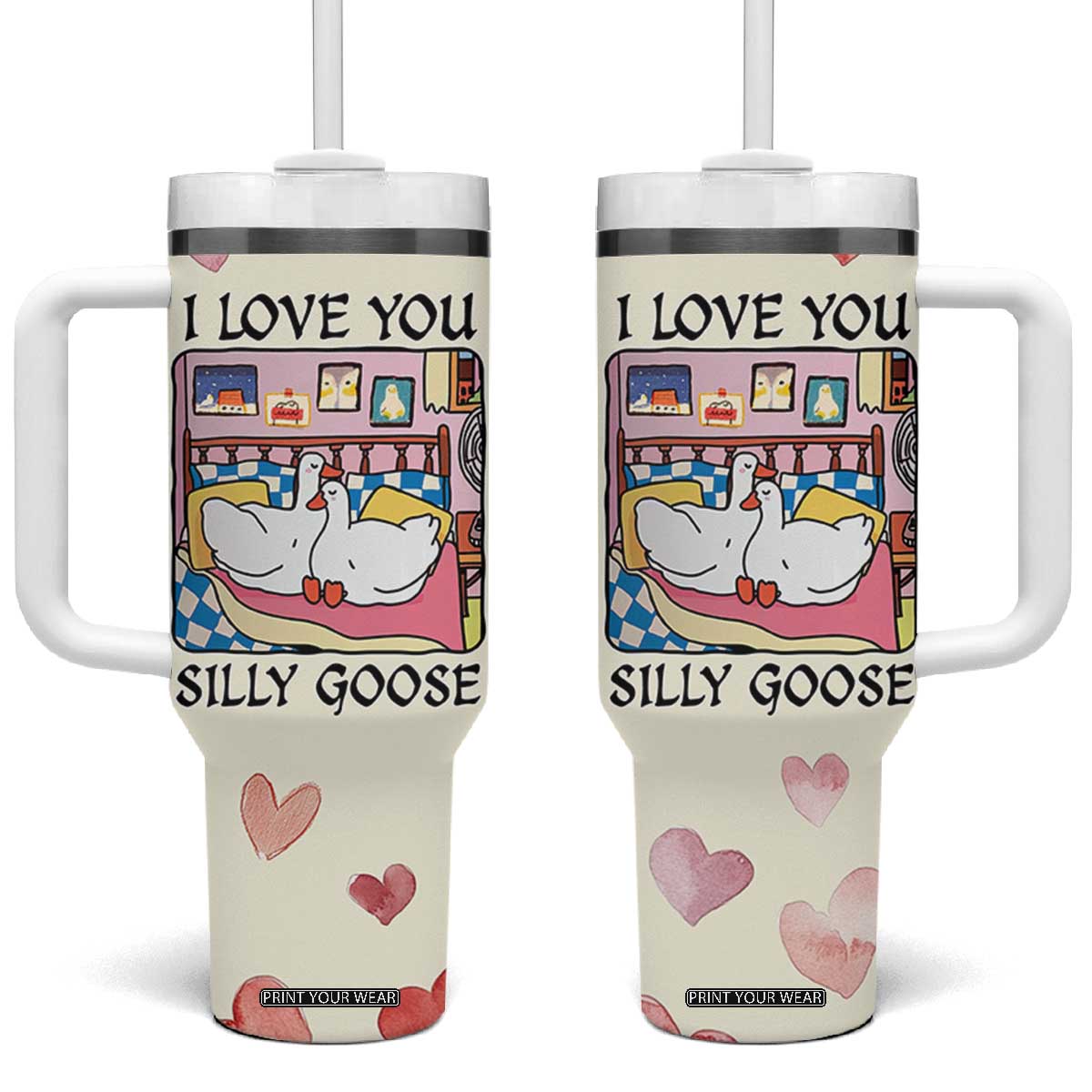 I Love You Silly Goose Tumbler With Handle Cute Romantic Gift TB10 One Size: 40 oz Beige Print Your Wear