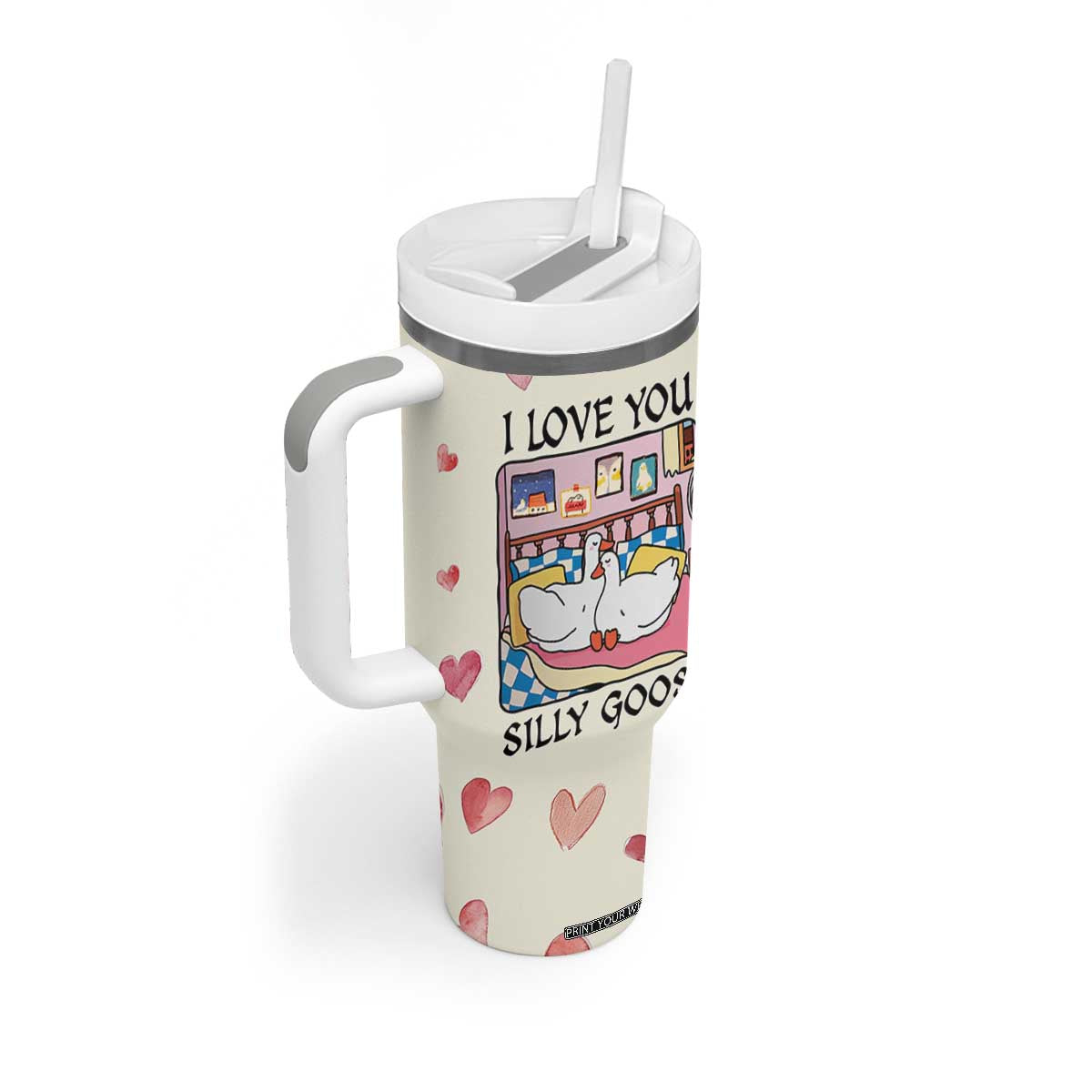 I Love You Silly Goose Tumbler With Handle Cute Romantic Gift TB10 Print Your Wear