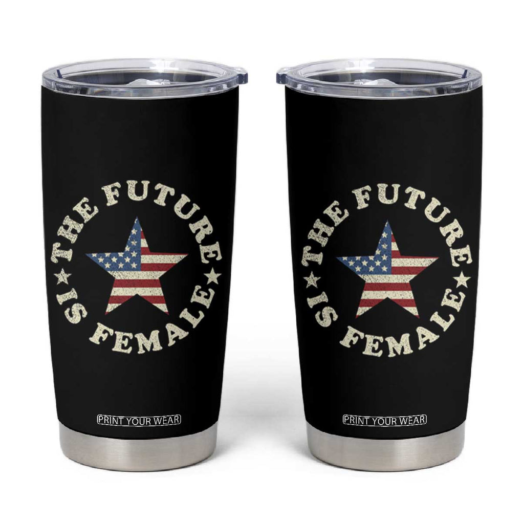 Harris 2024 Election Tumbler Cup The Future Is Female Kamala Madam President TB10 Black Print Your Wear