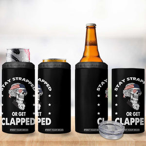 Funny 4th Of July 4 in 1 Can Cooler Tumbler Stay Strapped Or Get Clapped USA Meme Founding Father Patriotic TB10 Print Your Wear