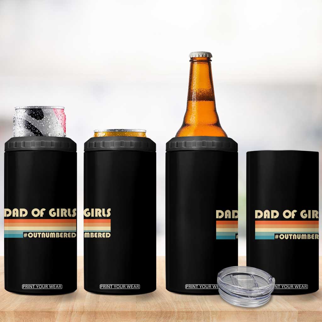 Dad Of Girls 4 in 1 Can Cooler Tumbler Outnumbered Father's Day Christmas Gifts for Dad TB10 Print Your Wear