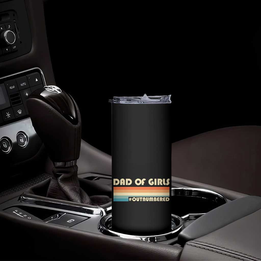 Dad Of Girls Skinny Tumbler Outnumbered Father's Day Christmas Gifts for Dad TB10 Print Your Wear