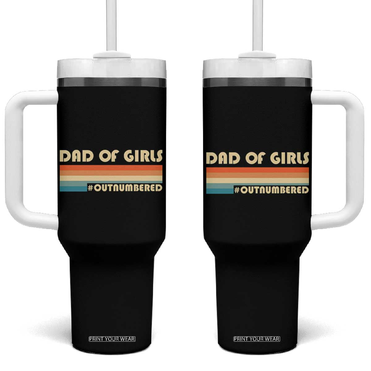 Dad Of Girls Tumbler With Handle Outnumbered Father's Day Christmas Gifts for Dad TB10 One Size: 40 oz Black Print Your Wear