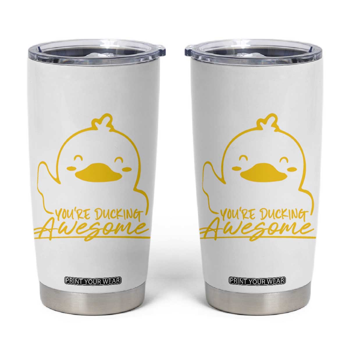 Thank You Gifts Tumbler Cup Emotional Positive Support Funny Duck Positive Inspirational Gifts TB10 White Print Your Wear