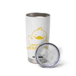 Thank You Gifts Tumbler Cup Emotional Positive Support Funny Duck Positive Inspirational Gifts TB10 Print Your Wear