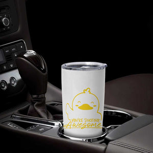 Thank You Gifts Tumbler Cup Emotional Positive Support Funny Duck Positive Inspirational Gifts TB10 Print Your Wear