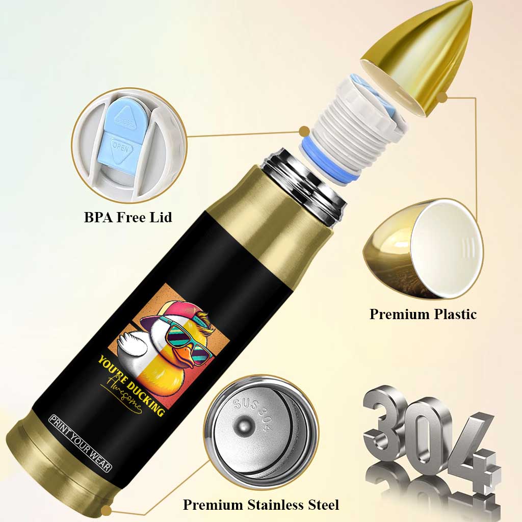 Inspirational Gifts Bullet Tumbler Emotional Positive Support Funny Duck Positive Thank You Gifts TB10 Print Your Wear