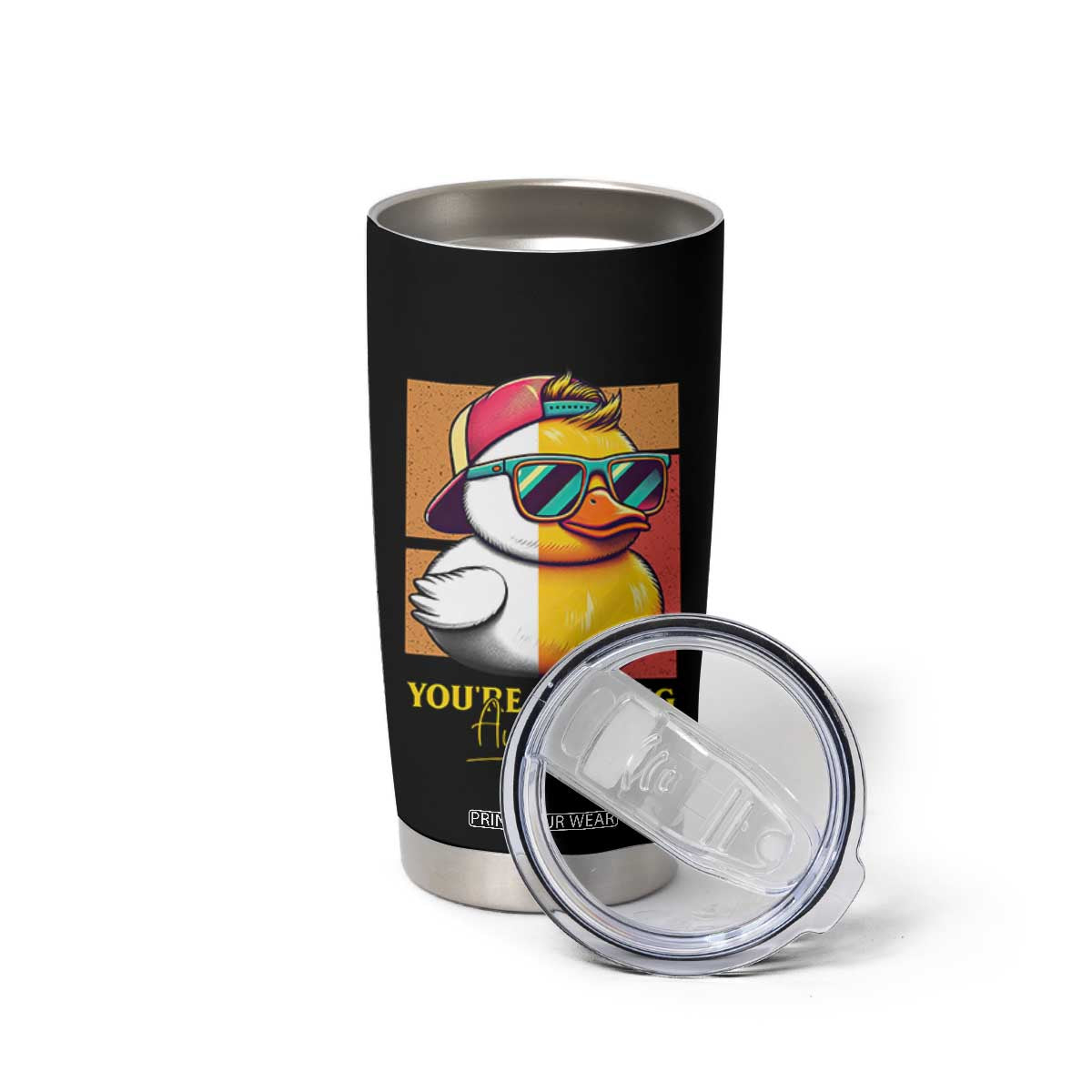 Inspirational Gifts Tumbler Cup Emotional Positive Support Funny Duck Positive Thank You Gifts TB10 Print Your Wear