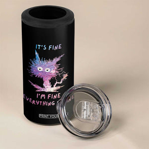 Funny Cat 4 in 1 Can Cooler Tumbler It's Fine I'm Fine Everything Is Fine Office Gag Gifts TB10 Print Your Wear