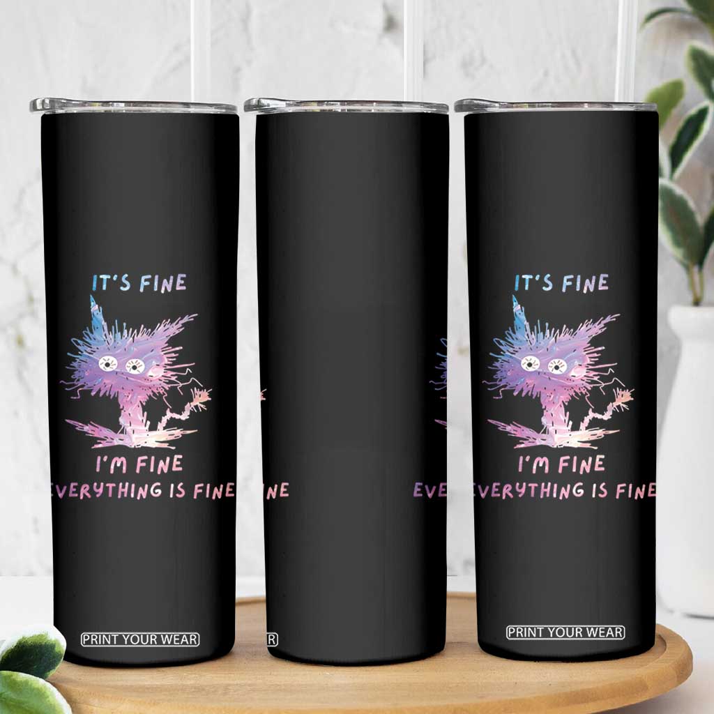 Funny Cat Skinny Tumbler It's Fine I'm Fine Everything Is Fine Office Gag Gifts TB10 Print Your Wear