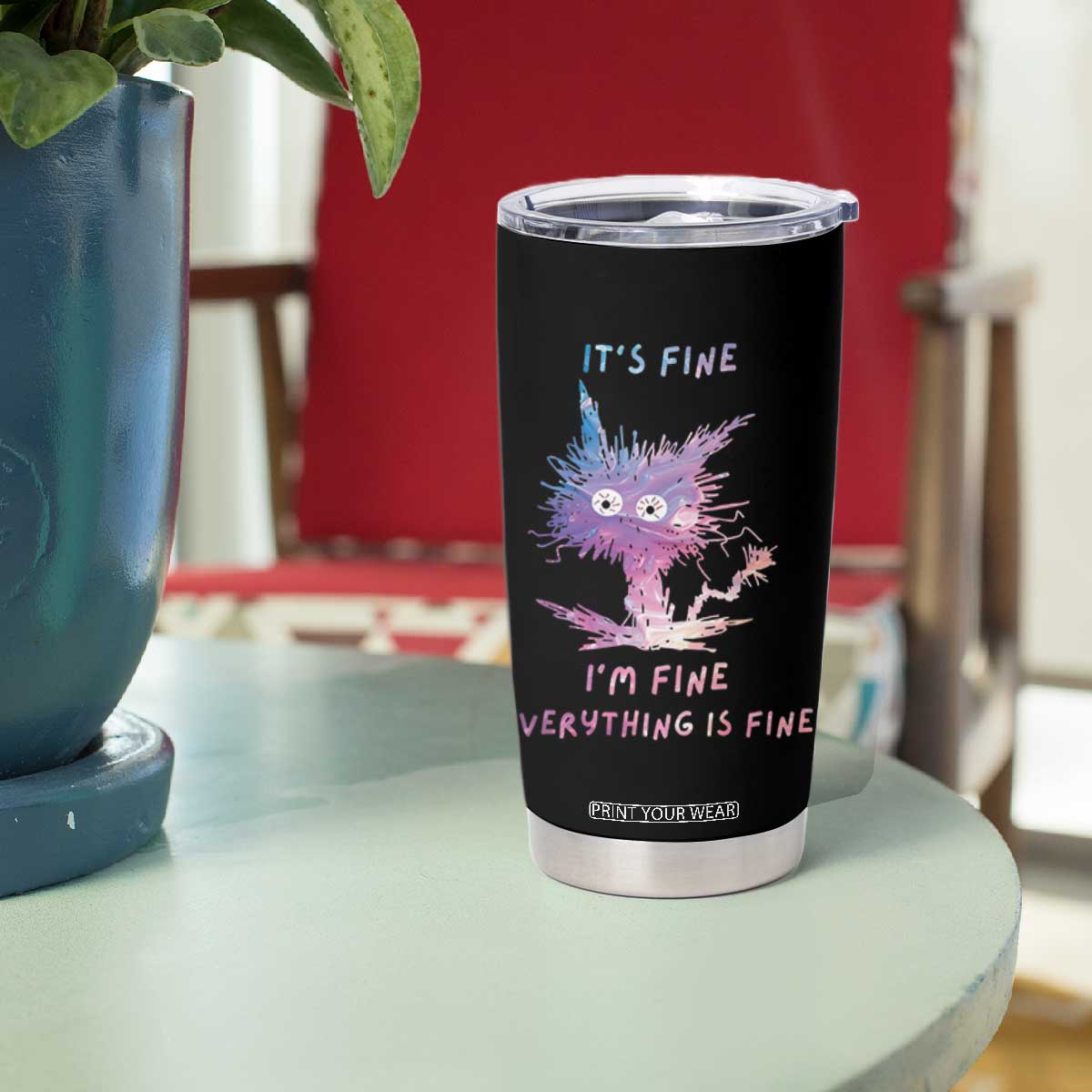 Funny Cat Tumbler Cup It's Fine I'm Fine Everything Is Fine Office Gag Gifts TB10 Print Your Wear