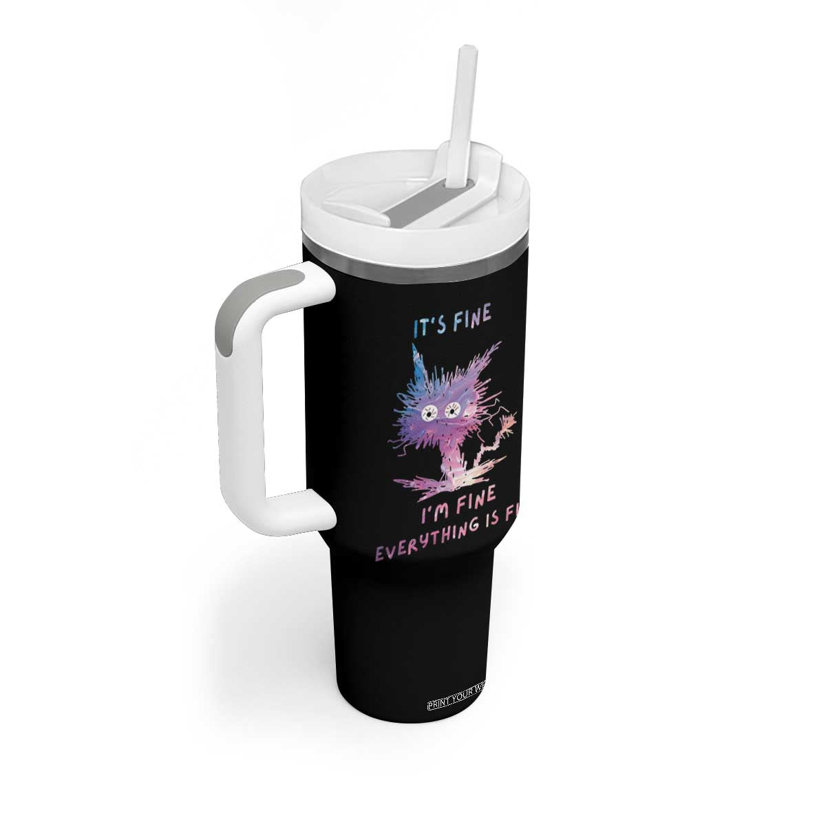Funny Cat Tumbler With Handle It's Fine I'm Fine Everything Is Fine Office Gag Gifts TB10 Print Your Wear