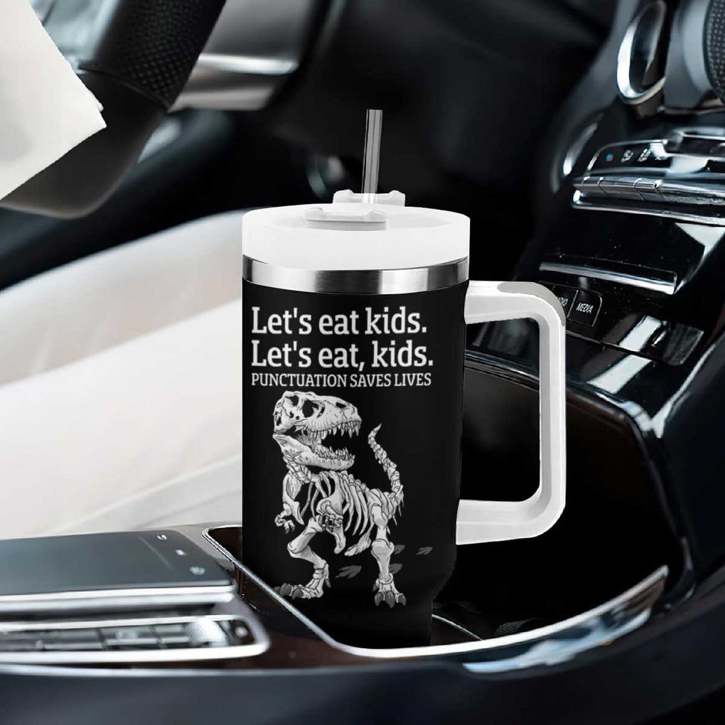 Funny Dinosaur Skeleton Tumbler With Handle Let's Eat Kids Punctuation Saves Lives Grammar Teacher Halloween TB10 Print Your Wear