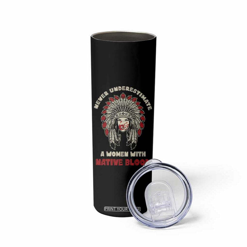 Native American Indian Pride Skinny Tumbler Tribe Tribal A Woman With Native Blood TB10 Print Your Wear