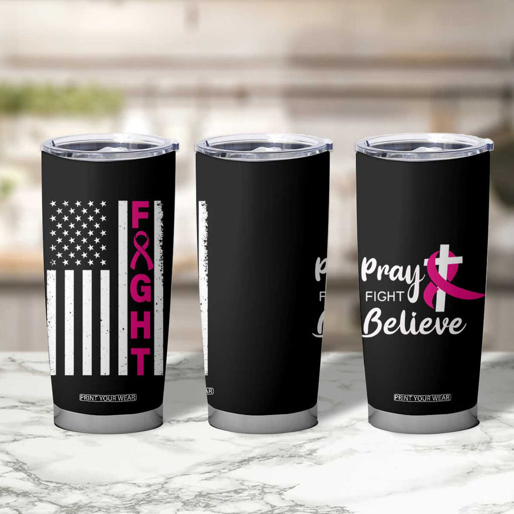Breast Cancer Awareness Tumbler Cup Christian Gift Pink Ribbon USA Flag Pray Fight Believe TB10 Print Your Wear