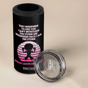 Breast Cancer Awareness 4 in 1 Can Cooler Tumbler I'm The Storm Black Women Breast Cancer Survivor Pink Ribbon TB10 Print Your Wear