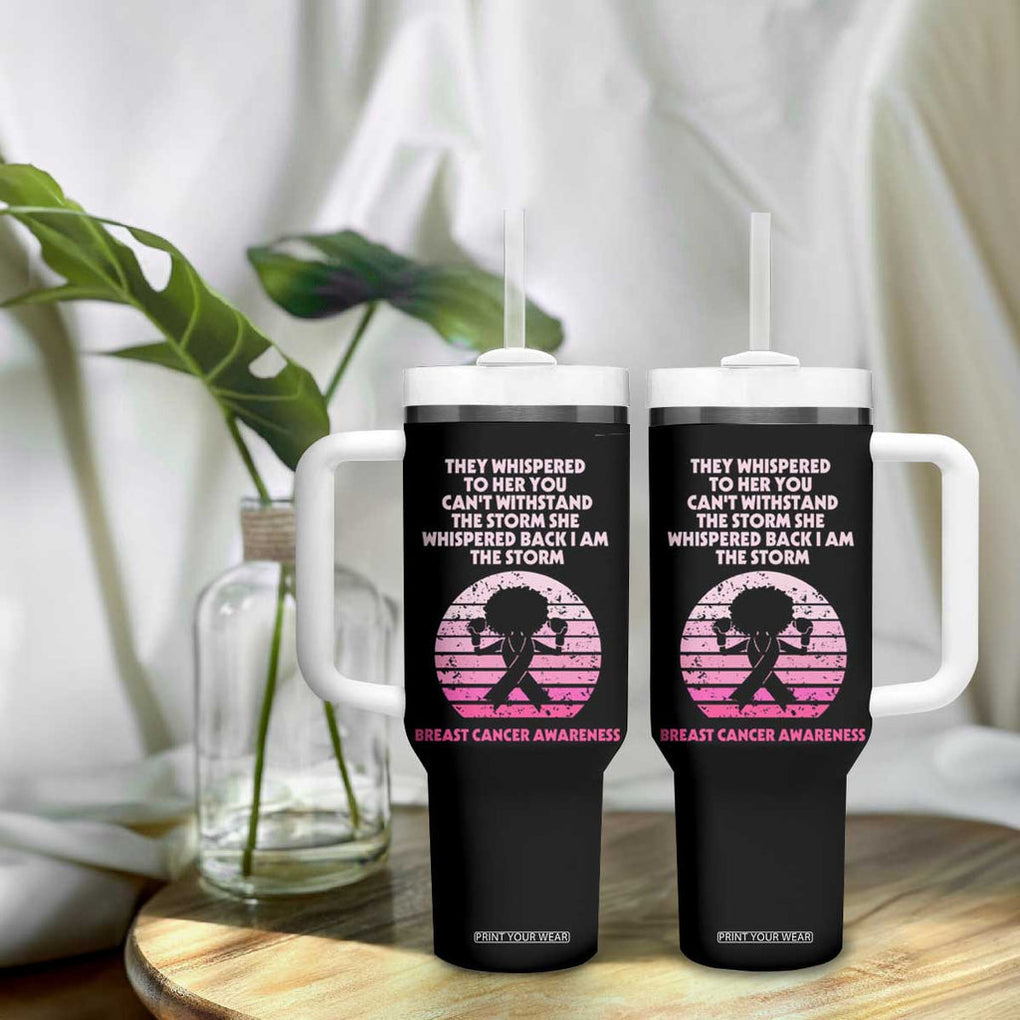 Breast Cancer Awareness Tumbler With Handle I'm The Storm Black Women Breast Cancer Survivor Pink Ribbon TB10 Print Your Wear