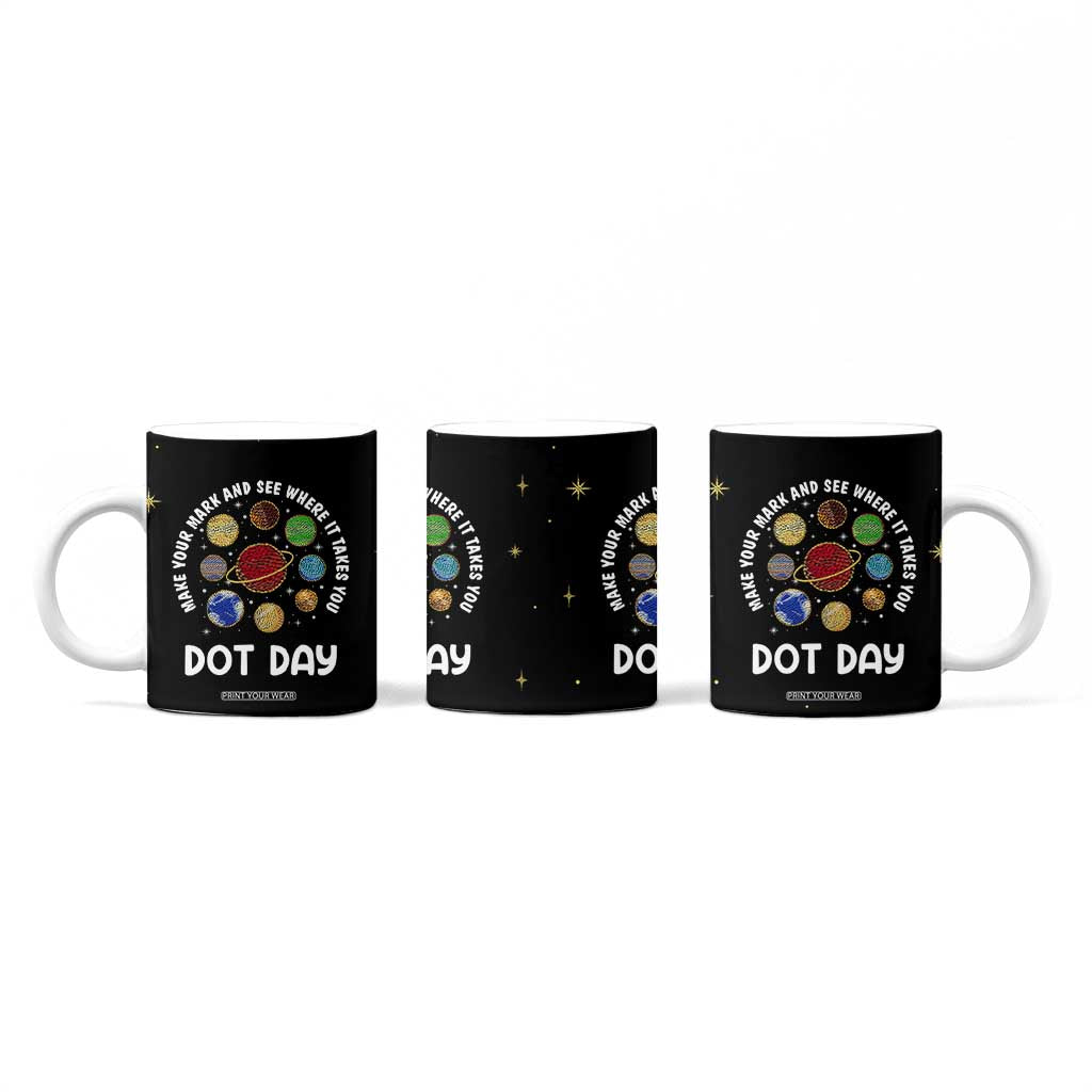 International Dot Day Coffee Mug Make Your Mark And See Where It Takes You TB10 Print Your Wear