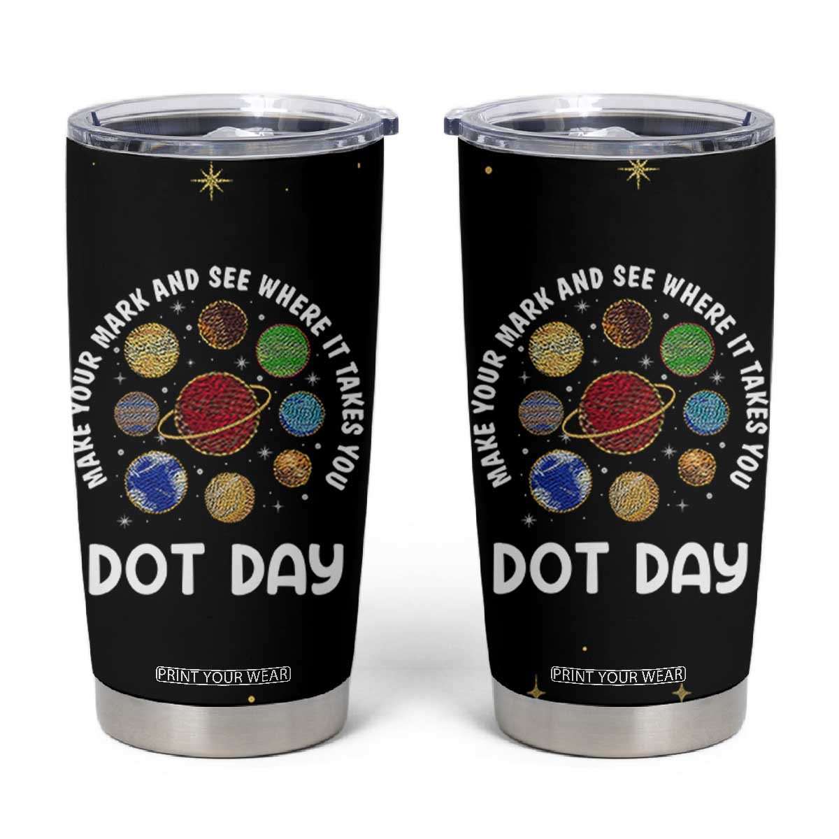 International Dot Day Tumbler Cup Make Your Mark And See Where It Takes You TB10 Black Print Your Wear