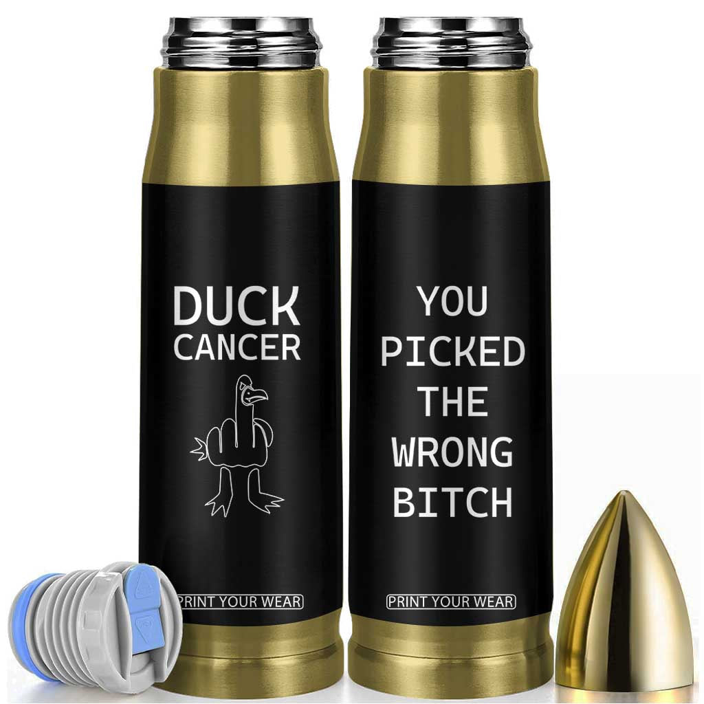 Funny Cancer Fighter Bullet Tumbler Middle Finger Duck Cancer You Picked The Wrong Bitch Chemo Patient Gift TB10 Black Print Your Wear