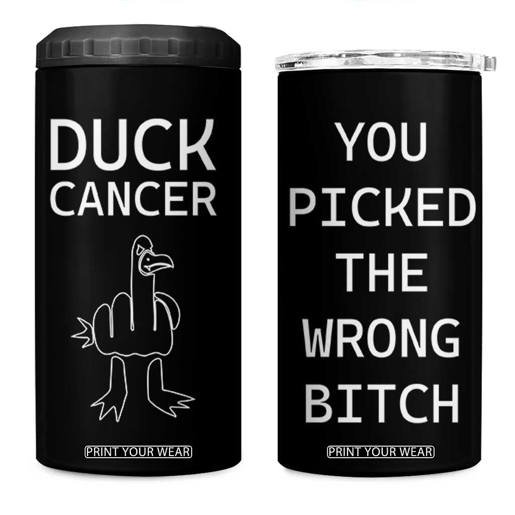 Funny Cancer Fighter 4 in 1 Can Cooler Tumbler Middle Finger Duck Cancer You Picked The Wrong Bitch Chemo Patient Gift TB10 One Size: 16 oz Black Print Your Wear