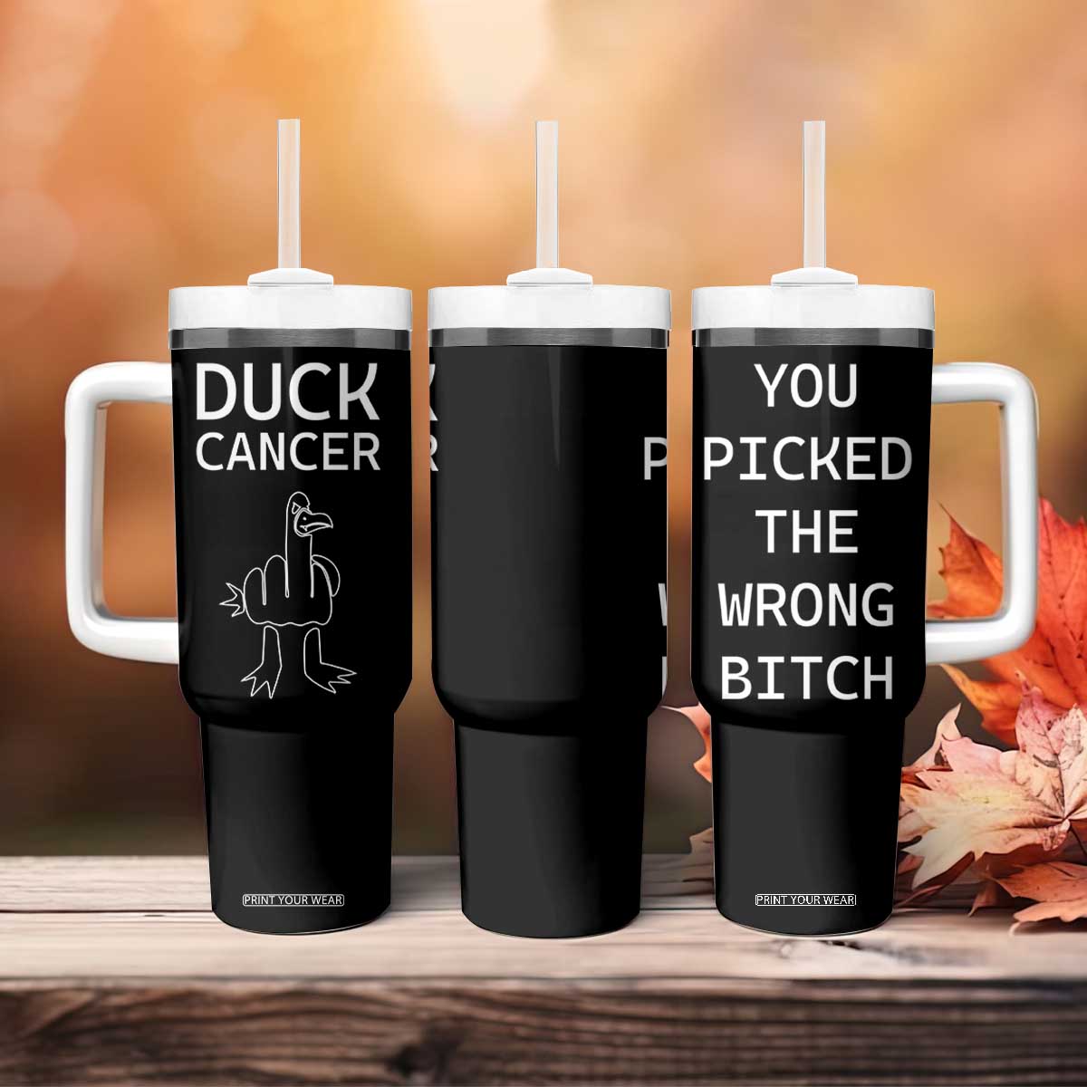 Funny Cancer Fighter Tumbler With Handle Middle Finger Duck Cancer You Picked The Wrong Bitch Chemo Patient Gift TB10 Print Your Wear