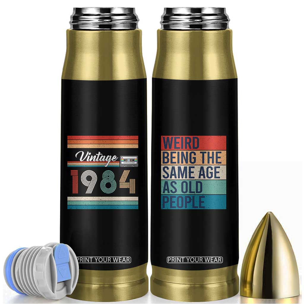 Vintage 1984 Birthday Bullet Tumbler Weird Being the Same Age As Old People Funny 42th Birthday Gifts TB10 Black Print Your Wear