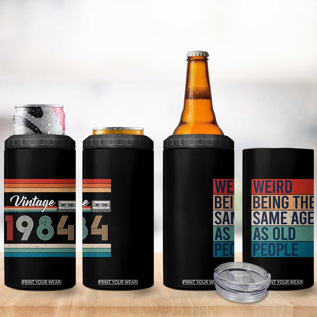 Vintage 1984 Birthday 4 in 1 Can Cooler Tumbler Weird Being the Same Age As Old People Funny 42th Birthday Gifts TB10 Print Your Wear