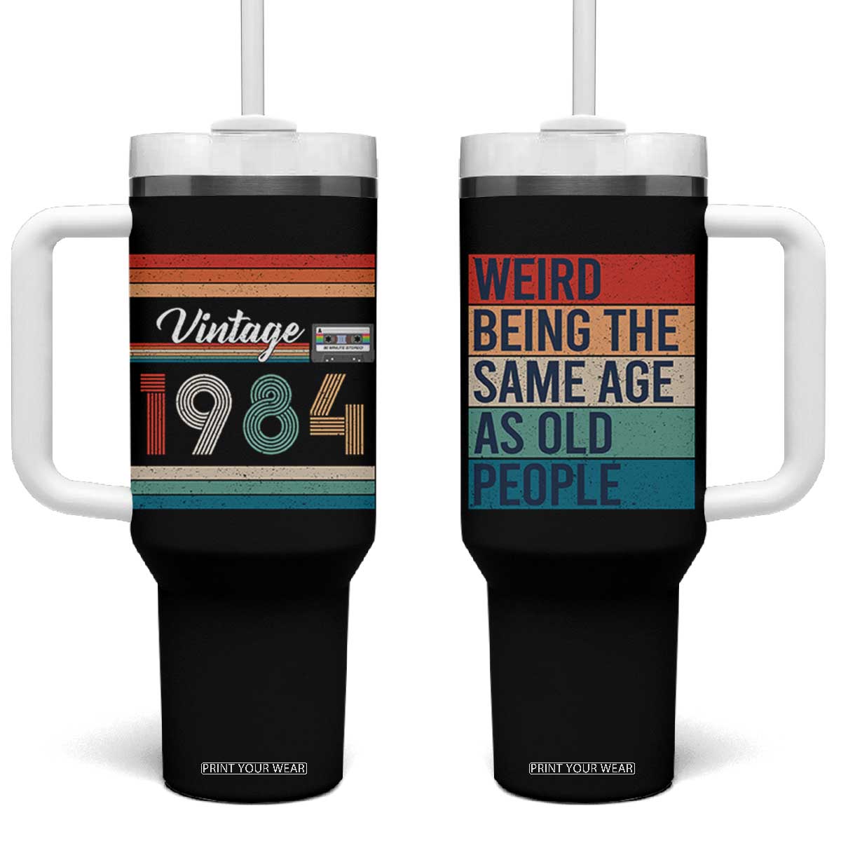 Vintage 1984 Birthday Tumbler With Handle Weird Being the Same Age As Old People Funny 42th Birthday Gifts TB10 One Size: 40 oz Black Print Your Wear