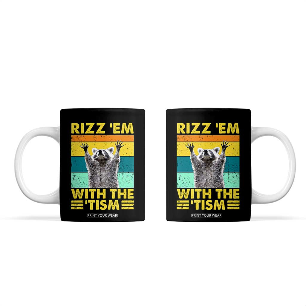 Rizz Em With The Tism Raccoon Coffee Mug Retro Silly Trash Panda Autism Meme Autistic ASD TB10 Black Print Your Wear