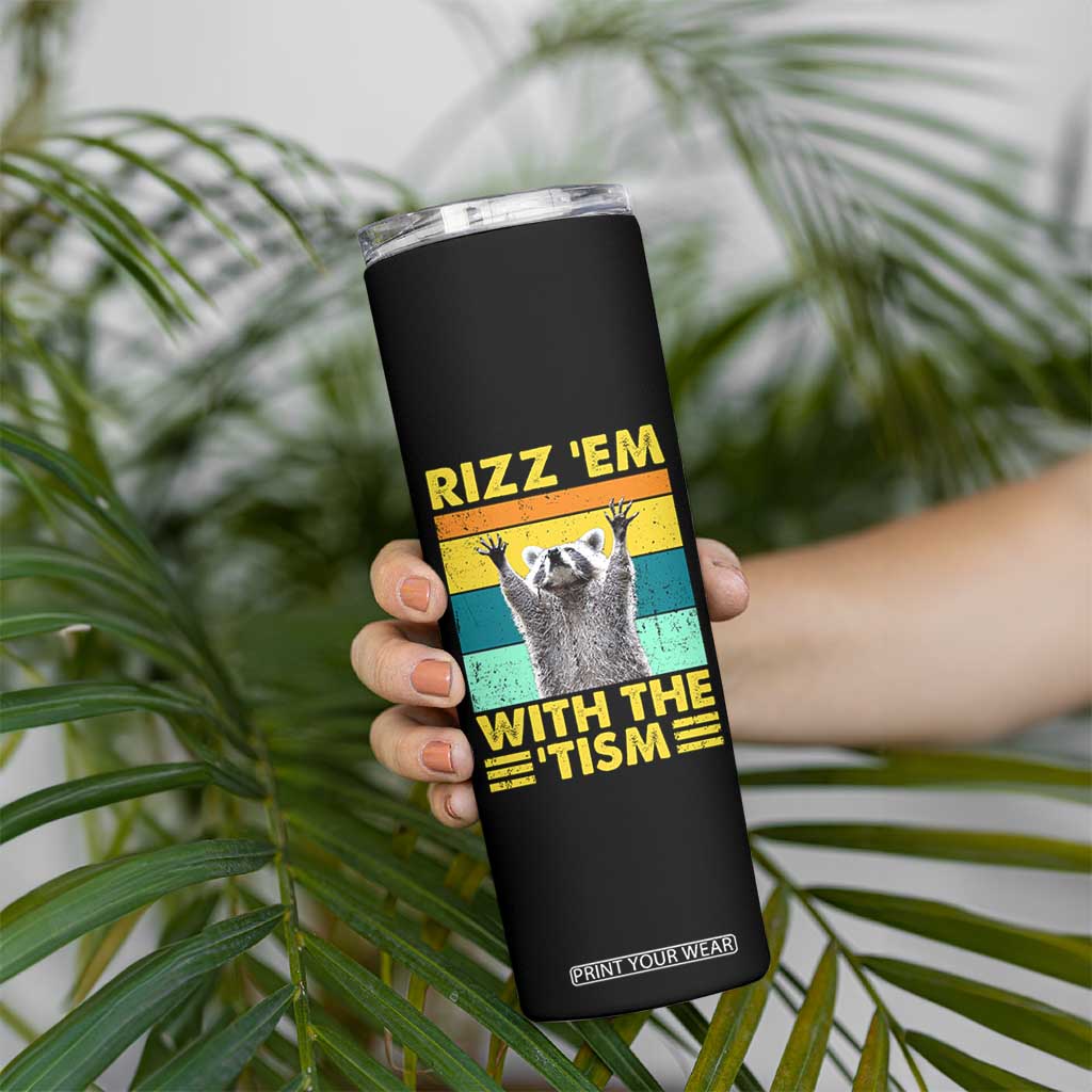 Rizz Em With The Tism Raccoon Skinny Tumbler Retro Silly Trash Panda Autism Meme Autistic ASD TB10 Print Your Wear