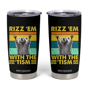 Rizz Em With The Tism Raccoon Tumbler Cup Retro Silly Trash Panda Autism Meme Autistic ASD TB10 Black Print Your Wear
