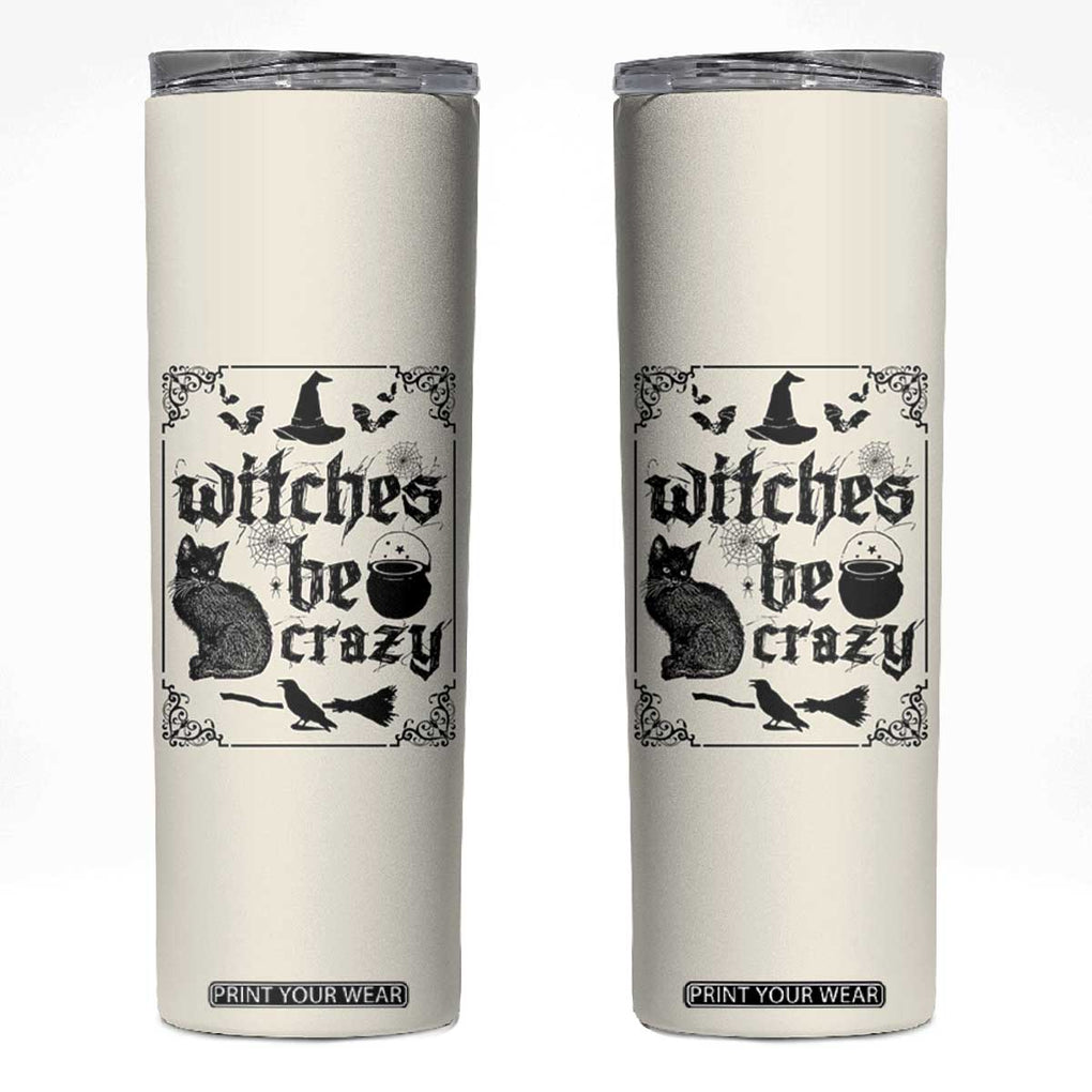 Witch Halloween Iced Coffee Skinny Tumbler Funny Witches Be Crazy Black Cat Witchy Vibes Witchcraft TB10 Beige Print Your Wear