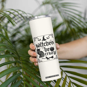 Witch Halloween Iced Coffee Skinny Tumbler Funny Witches Be Crazy Black Cat Witchy Vibes Witchcraft TB10 Print Your Wear