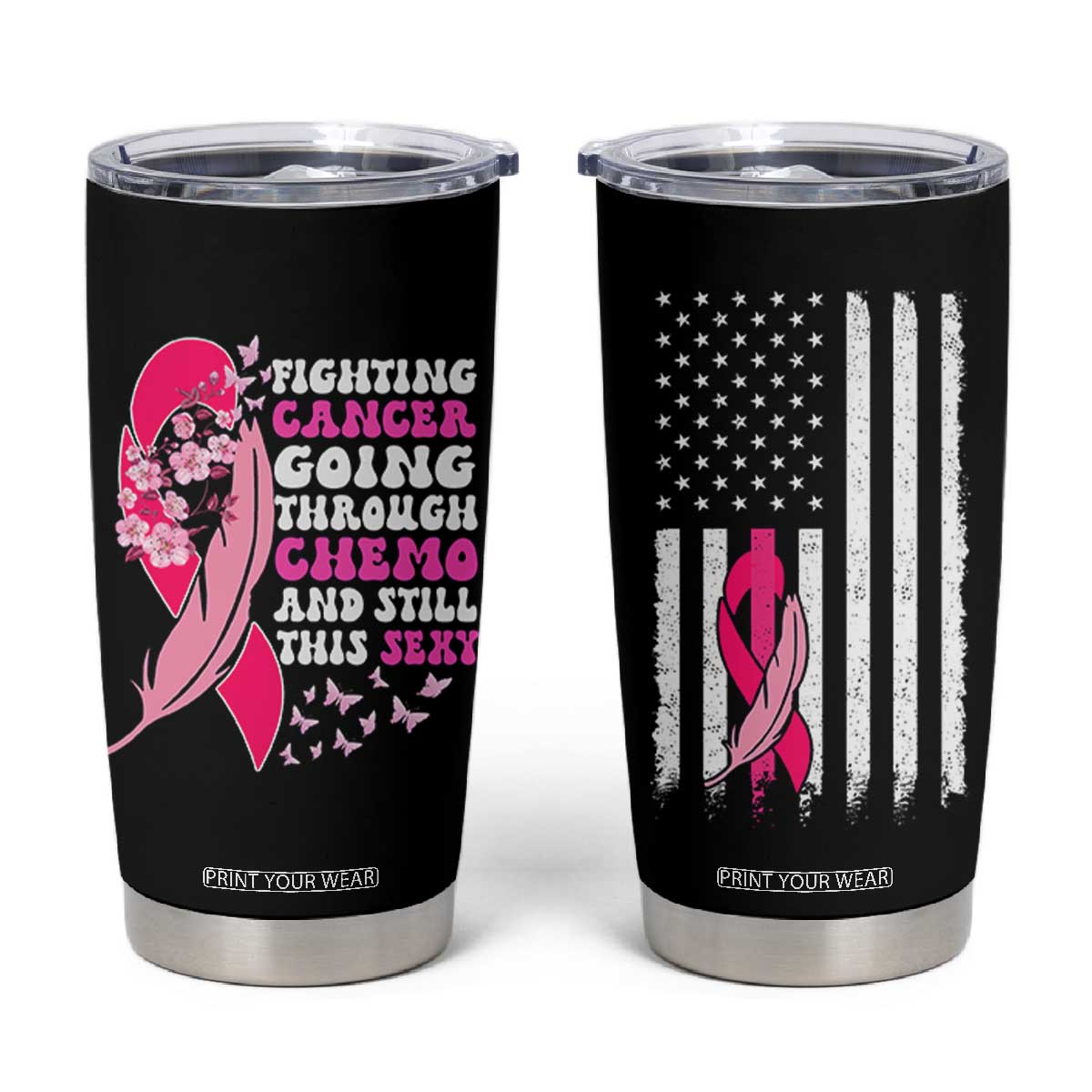 Funny Breast Cancer Tumbler Cup Pink Ribbon American Flag Fighting Cancer Still Sexy TB10 Black Print Your Wear