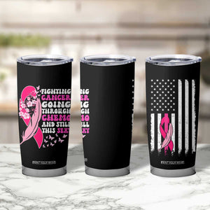 Funny Breast Cancer Tumbler Cup Pink Ribbon American Flag Fighting Cancer Still Sexy TB10 Print Your Wear