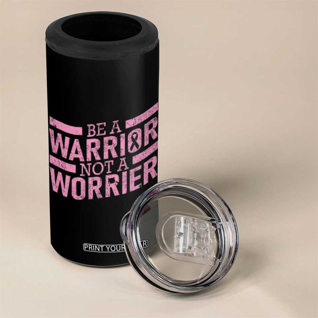 Breast Cancer Awareness 4 in 1 Can Cooler Tumbler Warrior Not a Worrier Inspirational Words TB10 Print Your Wear