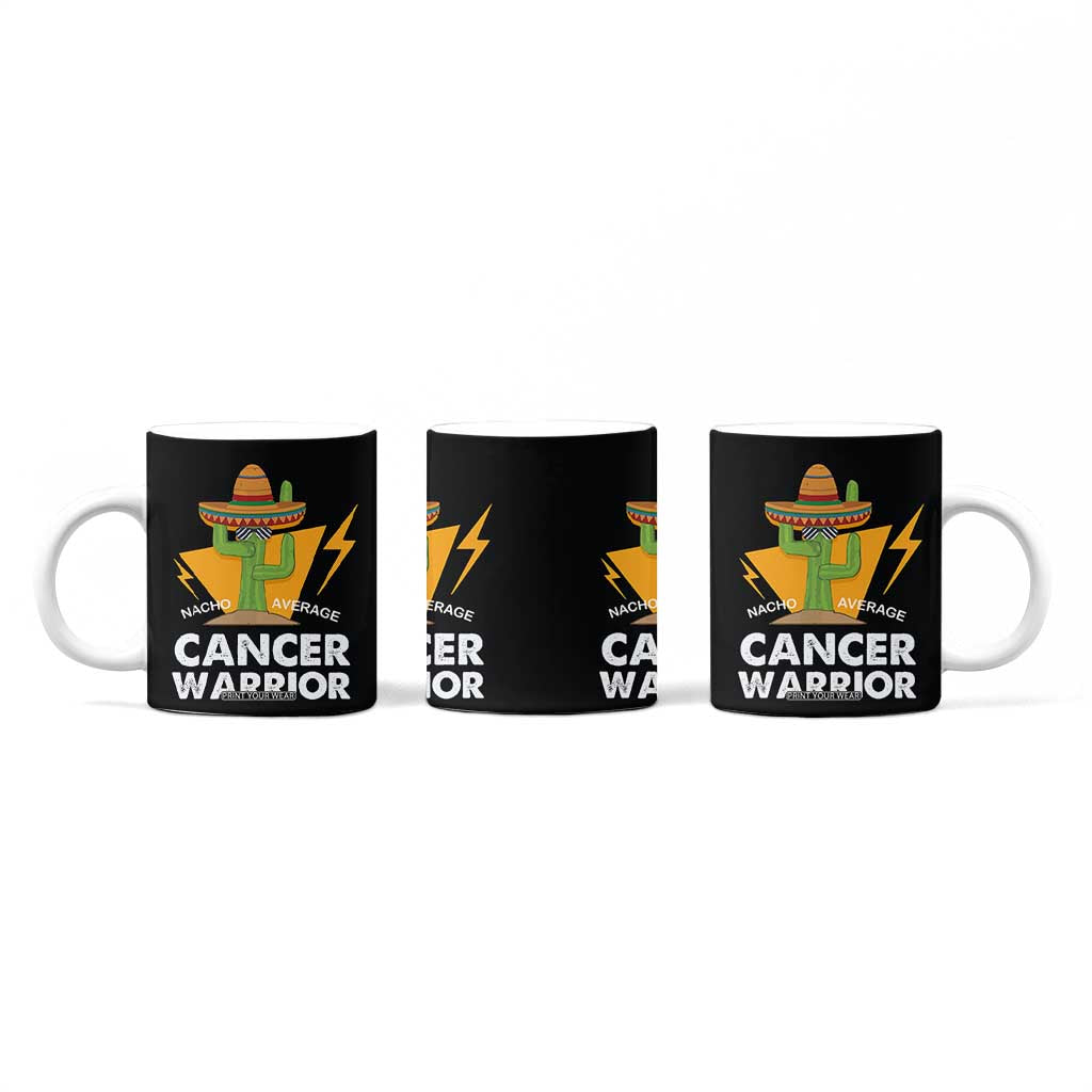Funny Cancer Fighter Coffee Mug Inspirational Quote Chemo Patient Gift Nacho Average Cancer Warrior TB10 Print Your Wear