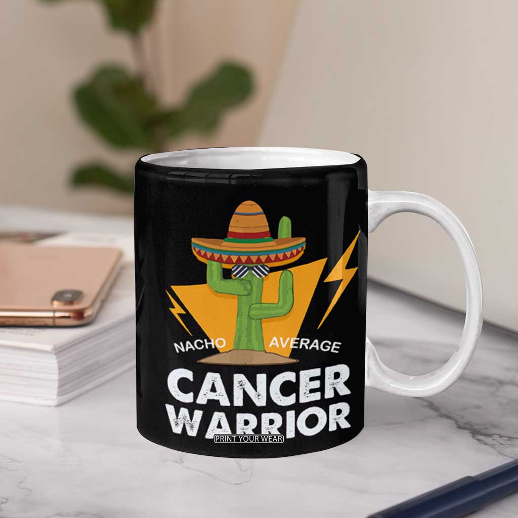 Funny Cancer Fighter Coffee Mug Inspirational Quote Chemo Patient Gift Nacho Average Cancer Warrior TB10 Print Your Wear