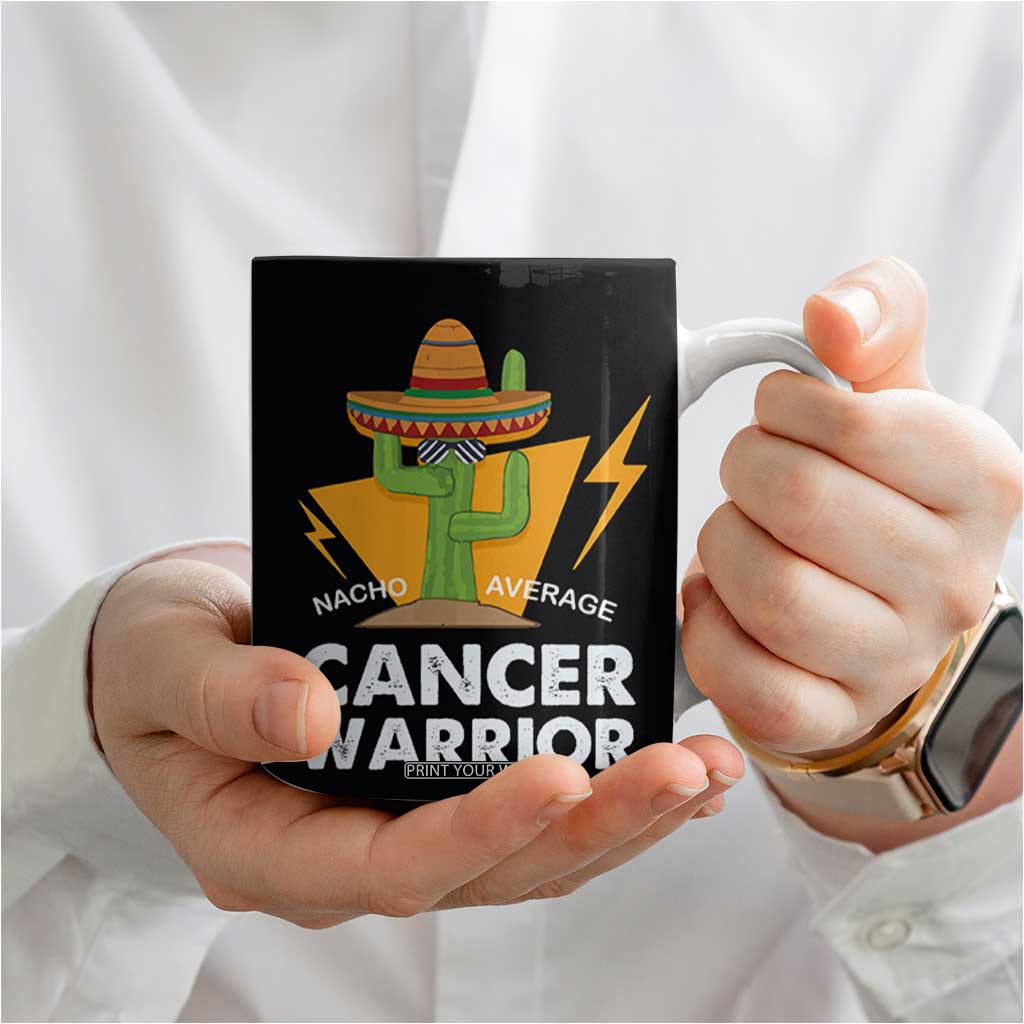 Funny Cancer Fighter Coffee Mug Inspirational Quote Chemo Patient Gift Nacho Average Cancer Warrior TB10 Print Your Wear