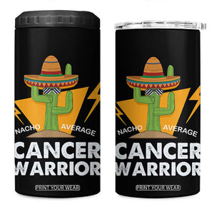 Funny Cancer Fighter 4 in 1 Can Cooler Tumbler Inspirational Quote Chemo Patient Gift Nacho Average Cancer Warrior TB10 One Size: 16 oz Black Print Your Wear